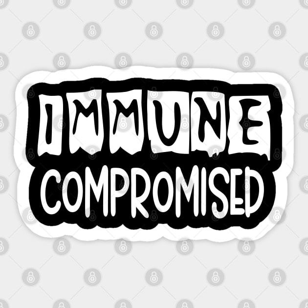 Immune Compromised, Compromised Immune System Sticker by Cor Designs